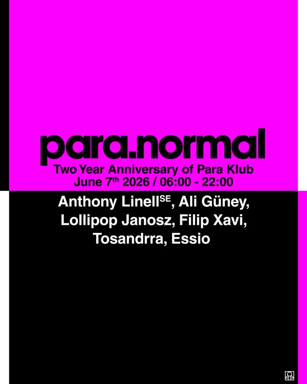 para.normal - Two Year Anniversary of Para Klub with Anthony Linell & More