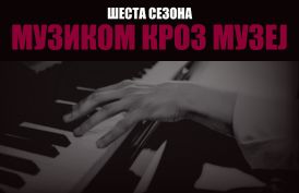 ŠESTA SEZONA CIKLUSA KONCERATA „MUZIKOM KROZ MUZEJ” KONCERT TRIJA „INCONTRO”