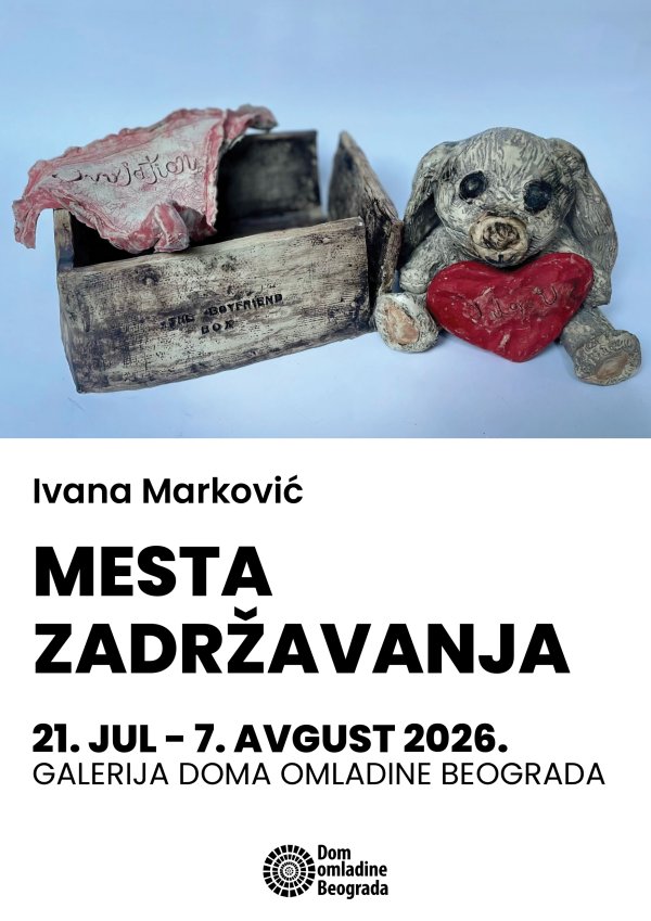 Izložba “MESTA ZADRŽAVANJA” Ivane Marković