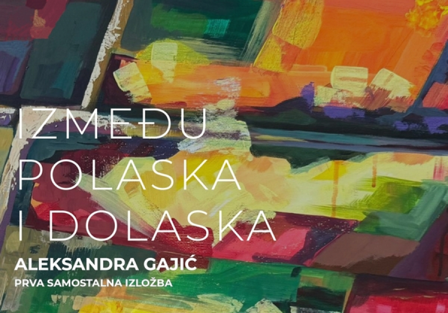 Izložba Aleksandre Gajić „Između polaska i dolaska“
