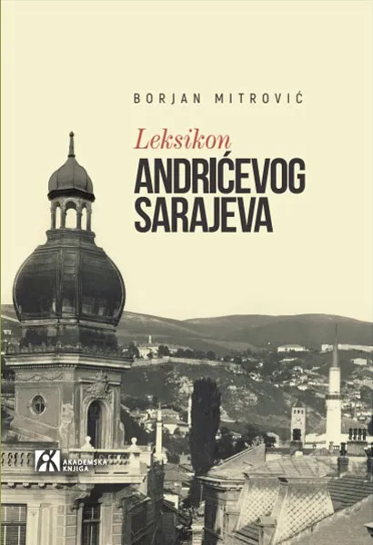 PREDSTAVLjANjE KNjIGE „Leksikon Andrićevog Sarajeva Borjana Mitrovića“