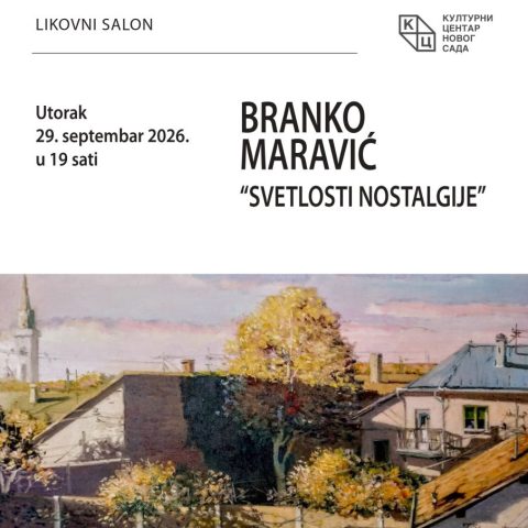 Izložba Branka Maravića „SVETLOSTI NOSTALGIJE“ od 29. septembra u Likovnom salonu KCNS