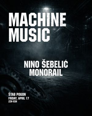 Machine Music: Nino Šebelić & Monorail
