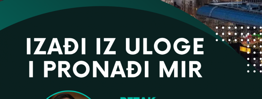 IZAĐI IZ ULOGE I PRONAĐI MIR
