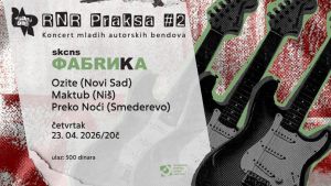R’n’R Praksa: Maktub, Preko noći i Ozite 23. aprila u SKCNS Fabrici