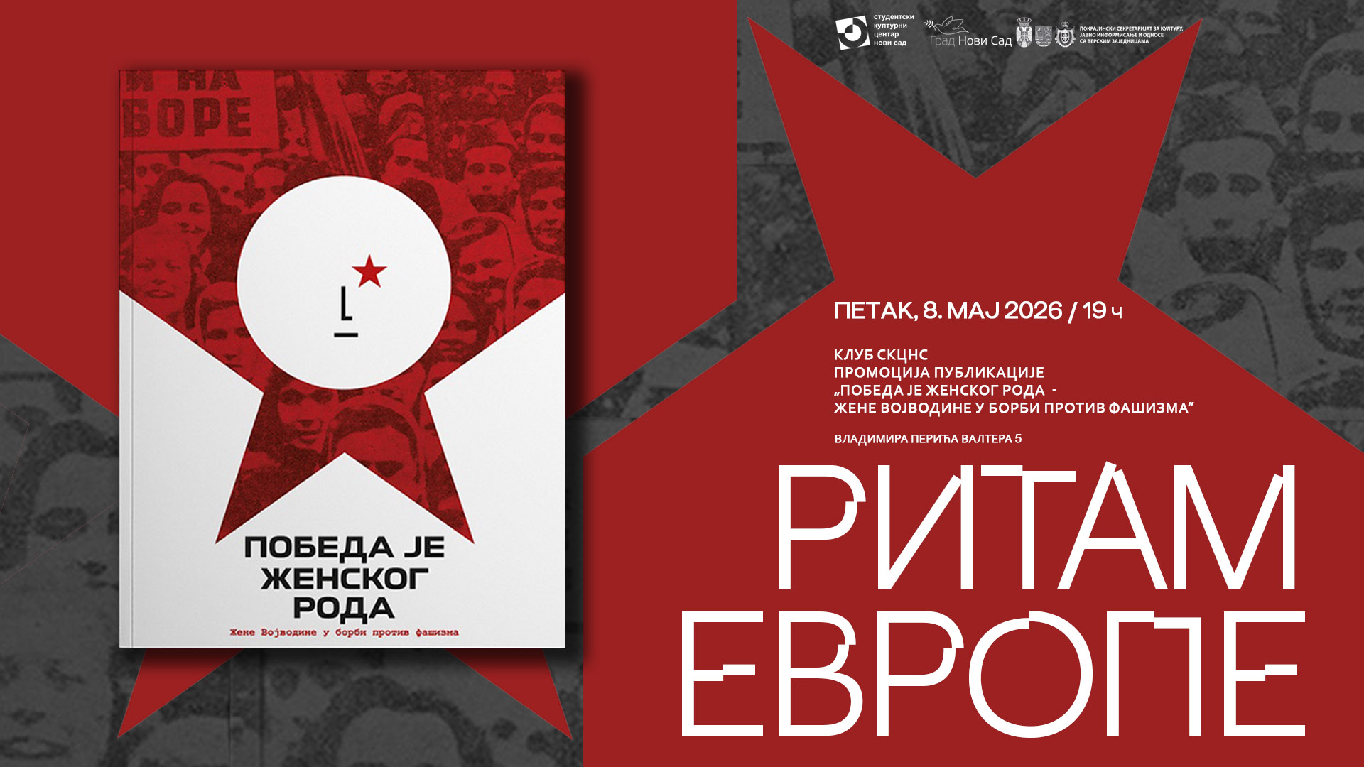 Ritam Evrope! 2026: Promocija publikacije „Pobeda je ženskog roda. Žene Vojvodine u borbi protiv fašizma” 8. maja u 19 časova u Klubu SKCNS-a