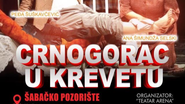 CRNOGORAC U KREVETU - Teatar Arena