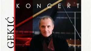 GALA KONCERT PIJANISTE KEMALA GEKIĆA