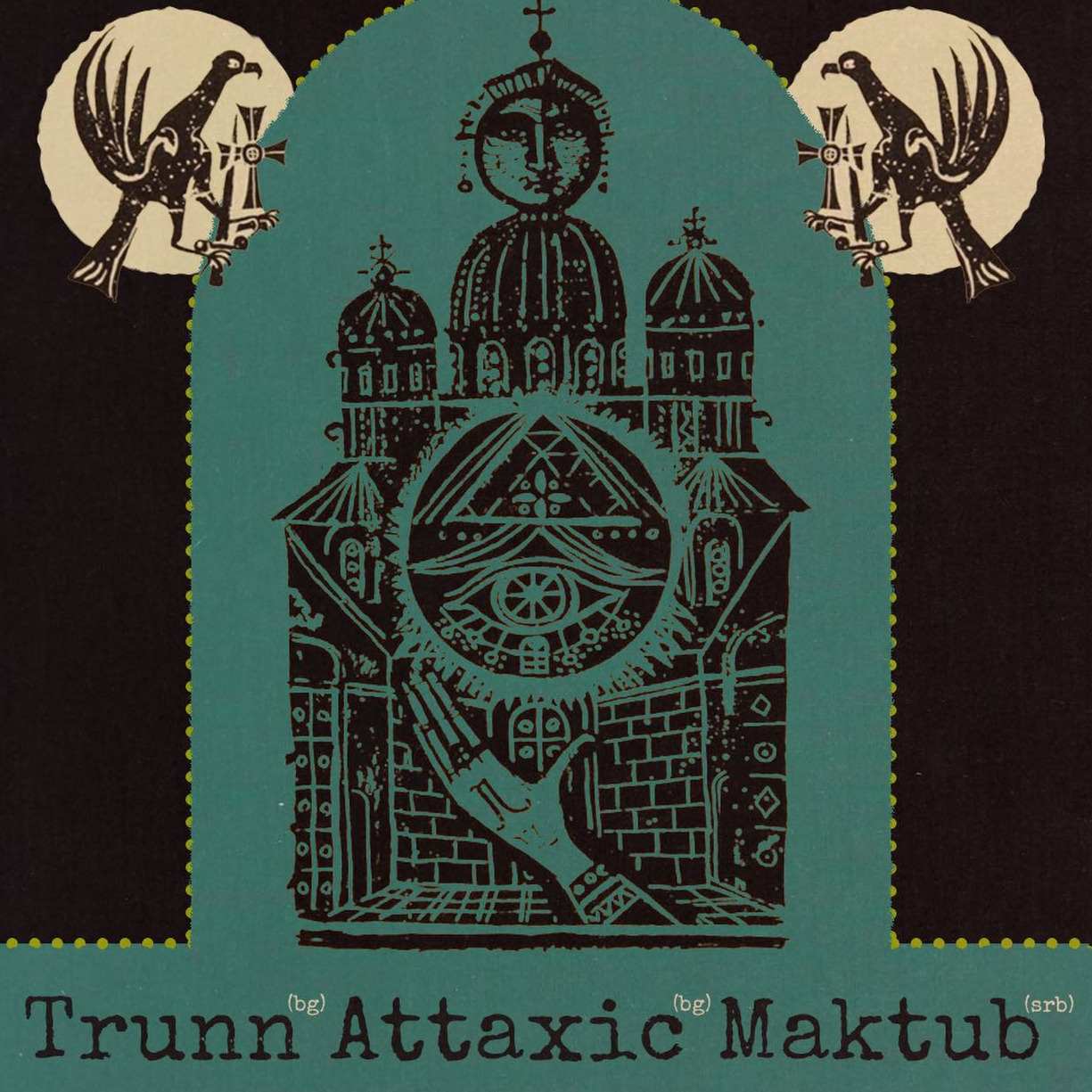 Trunn (BG) + Attaxic (BG) + Maktub